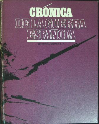 Crónica de la guerra española no apta para irreconciliables. Tomo …