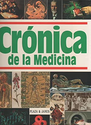 Crónica de la Medicina. Enfermedad y medicina en la historia. …