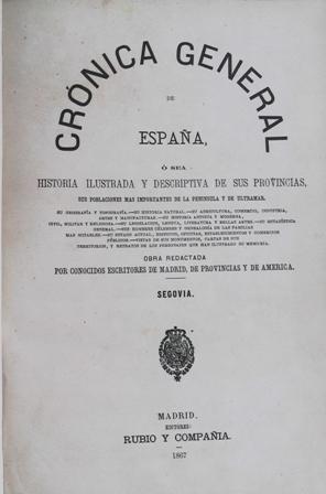 Crónica general de España. O sea, historia ilustrada y descriptiva …