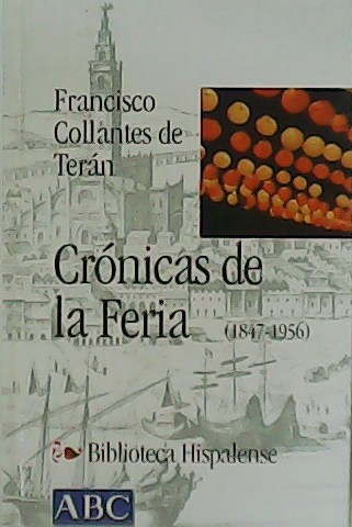 Crónicas de la Feria (1847-1956).