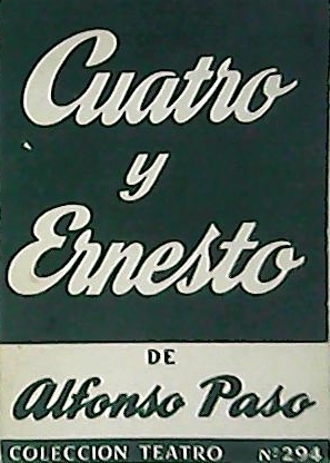 Cuatro y Ernesto. Melodrama satírico en dos actos.