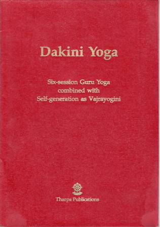 DAKINI YOGA. Six Session Guru Yoga Combined with Vajrayogini Self-Generation.