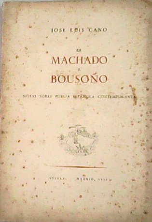 De Machado a Bousoño. Notas sobre poesía española contemporánea.