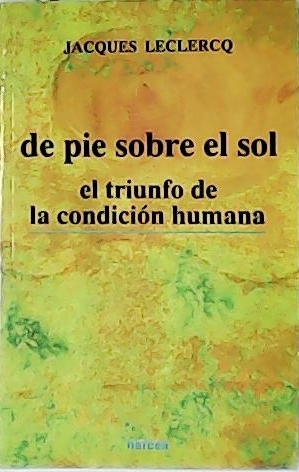 De pié sobre el sol. El triunfo de la condición …