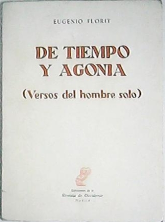 De tiempo y agonía (Versos del hombre solo). Con páginas …