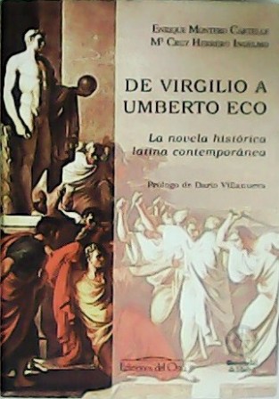 De Virgilio a Umberto Eco. La novela histórica latina contemporánea. …
