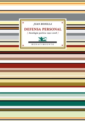 Defensa personal (Antología poética 1992-2006). Selección y prólogo de Miguel …