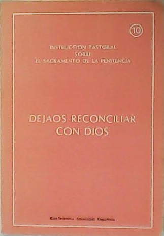 Dejaos reconciliar con Dios. Instrucción pastoral sobre el sacramento de …