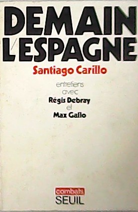 Demain l'espagne. Entretiens avec Régis Debray et Max Gallo.