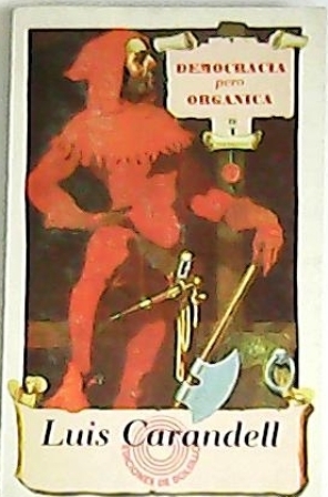 Democracia, pero orgánica.