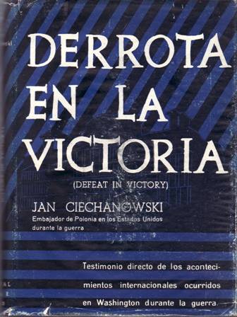 Derrota en la victoria (Defeat in Victory). Testimonio directo de …