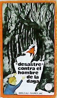 Desastre contra el hombre de la daga. Traducción de Tomás …