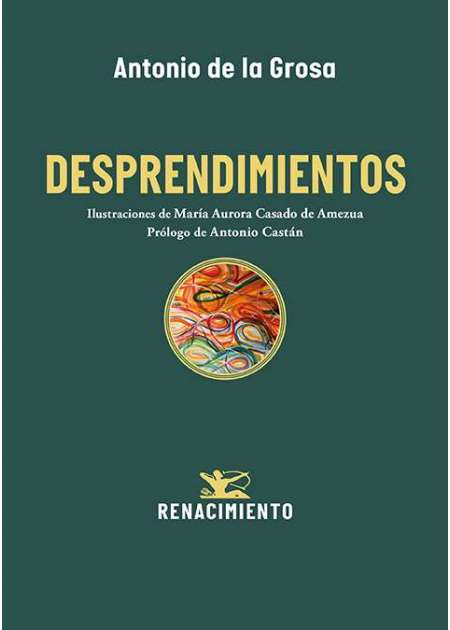 Desprendimientos. Prólogo de Antonio Castán. Ilustraciones de María Rosario Casado …