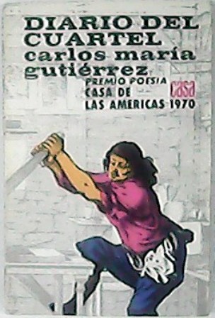 Diario del cuartel. Premio de Poesía Casa 1970.