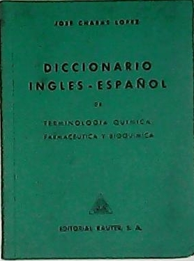Diccionario inglés español. de terminología química, farmaceútica y bioquímica.