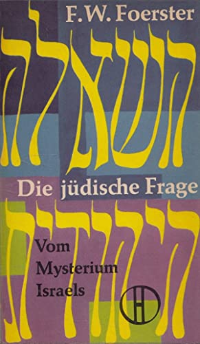 Die jüdische Frage. Vom Mysterium Israels.