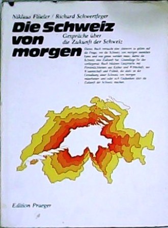 Die Schweiz von morgen. Gespräche über die Zukunft der Schweiz.