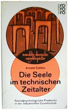Die Seele im technischen Zeitalter. Sozialpsychologische Probleme in der industriellen. …