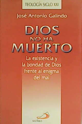 Dios no ha muerto. La existencia y la bondad de …