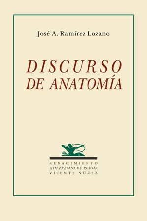 Discurso de anatomía. XIII Premio de poesía Vicente Núñez.