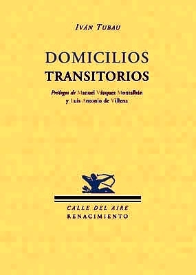 Domicilios transitorios. Prólogos de Manuel Vázquez Montalbán (1984) y Luis …