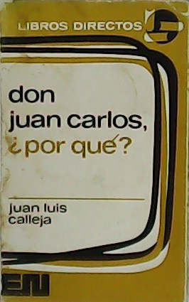 Don Juan Carlos, ¿por qué?. Y artículos concordantes.