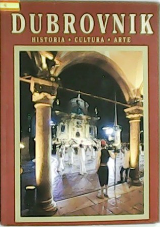 DUBROVNIK. Historia - Cultura - Arte. Guía. Presentación de Ana …