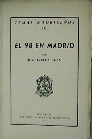 El 98 en Madrid. Temas Madrileños IX.