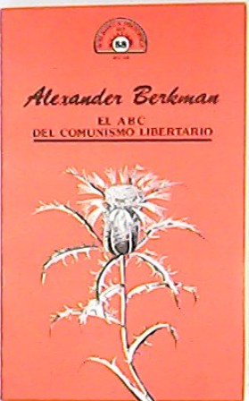 El ABC del comunismo libertario.