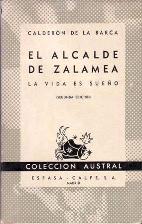 El alcalde de Zalamea. La vida es sueño.