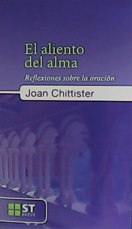 El aliento del alma. Reflexiones sobre la oración.