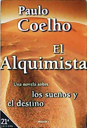 El Alquimista. Una novela sobre los sueños y el destino. …