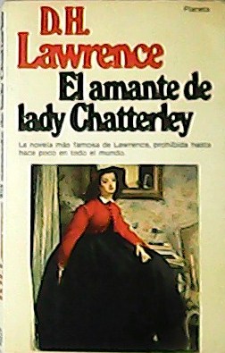 El amante de lady Chatterley. Traducción de A. Bosch. La …