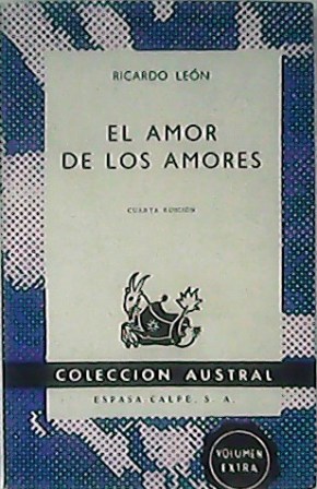 El amor de los amores. Novela.
