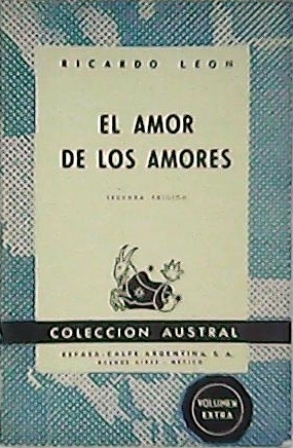 El amor de los amores. Novela.