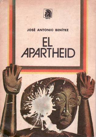 El apartheid. Edición: María Cristina Eduardo Vázquez.