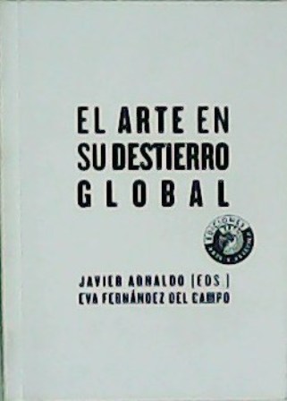 El arte en su destierro global.