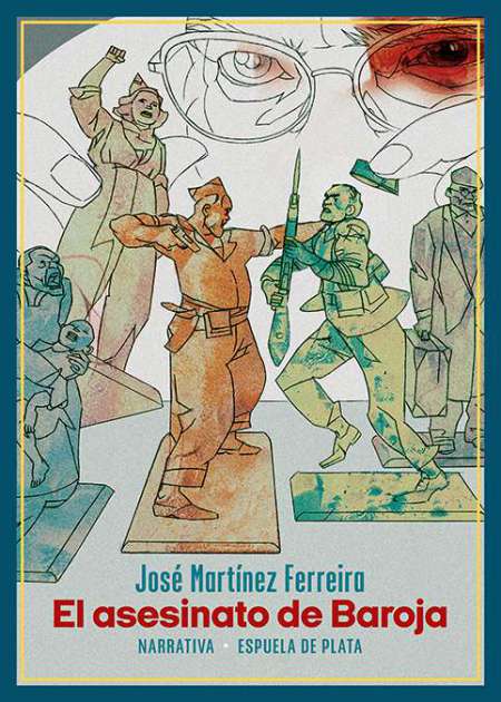 El asesinato de Baroja (novela) ¿Qué hubiera pasado en España …