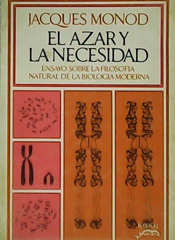 El azar y la necesidad. Ensayo sobre la filosofía natural …