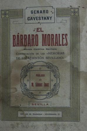 El Bárbaro Morales. Prólogo de M. Gómez Ímaz. Novela Histórica …