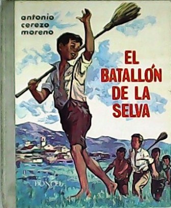 El batallón de la selva. Ilustraciones de Mª Antonia Dans.