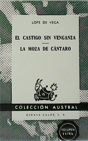El castigo sin venganza. La moza de Cántaro.