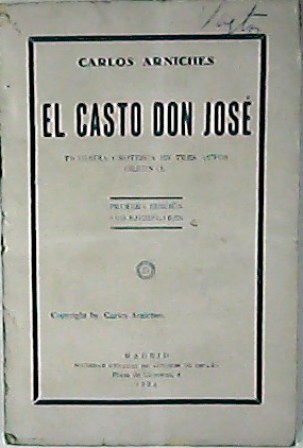 El casto Don José. Tragedia grotesca en tres actos.