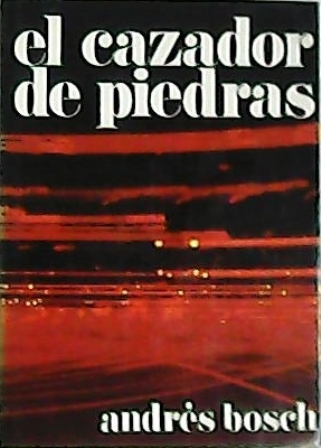 El cazador de piedras. Memoria parcial del tercer marqués de …