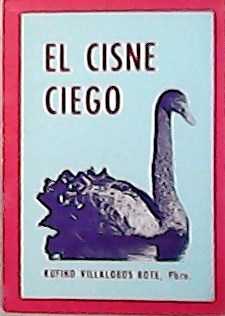 El cisne ciego.