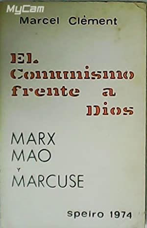 El comunismo frente a Dios. Marx. Mao. Marcuse.