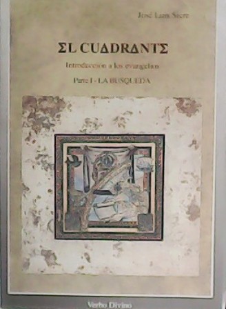El Cuadrante. Introducción a los Evangelios. Parte I: La búsqueda.