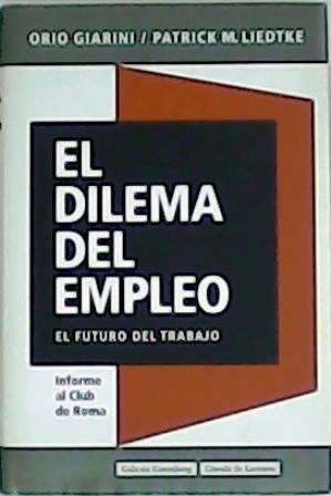 El dilema del empleo. El futuro del trabajo. Informe al …