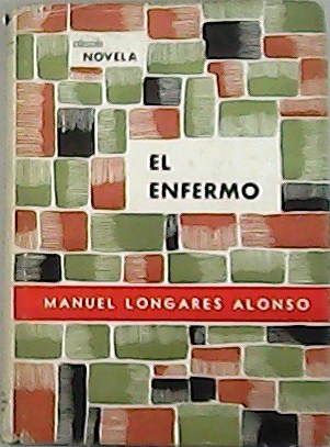 El enfermo. Novela.