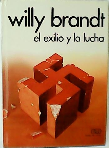 El exilio y la lucha (1933-1947). Textos seleccionados por Günter …